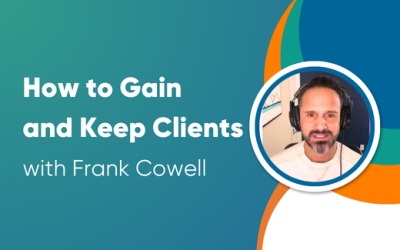 How to Gain and Keep Clients with Frank Cowell