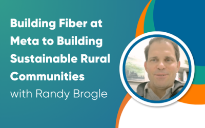 Building Fiber at Meta to Building Sustainable Rural Communities with Randy Brogle
