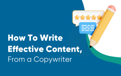 How To Write Effective Content, From a Copywriter