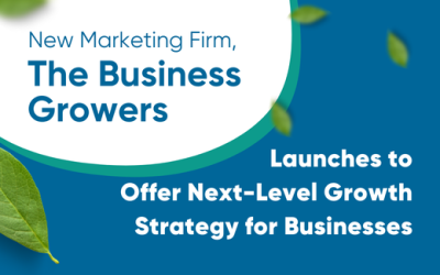 New Marketing Firm, The Business Growers, Launches to  Offer Next-Level Growth Strategy for Businesses
