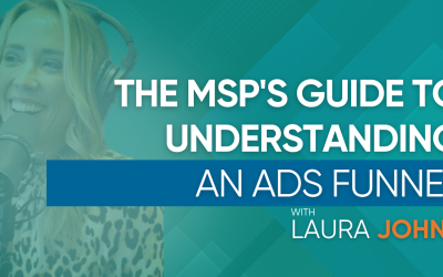 Stop Wasting Ad Spend: The MSP’s Guide to Understanding an Ads Funnel