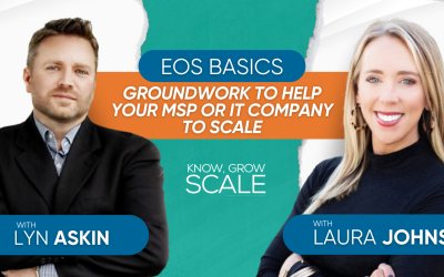 EOS Basics: Groundwork to Help Your MSP or IT Companies to Scale
