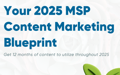 Your 2025 MSP Content Marketing Blueprint