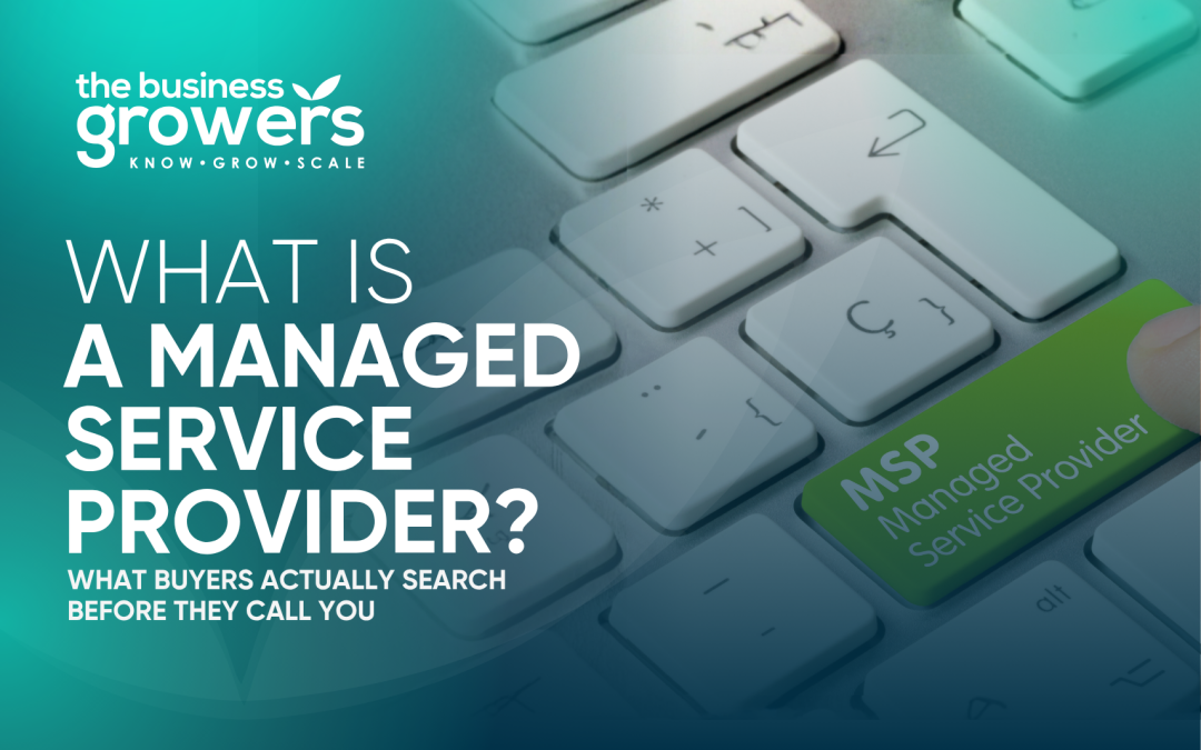 What Is a Managed Service Provider? What Buyers Actually Search Before They Call You