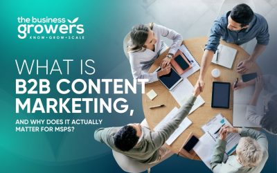 What Is B2B Content Marketing, and Why Does It Actually Matter for MSPs?